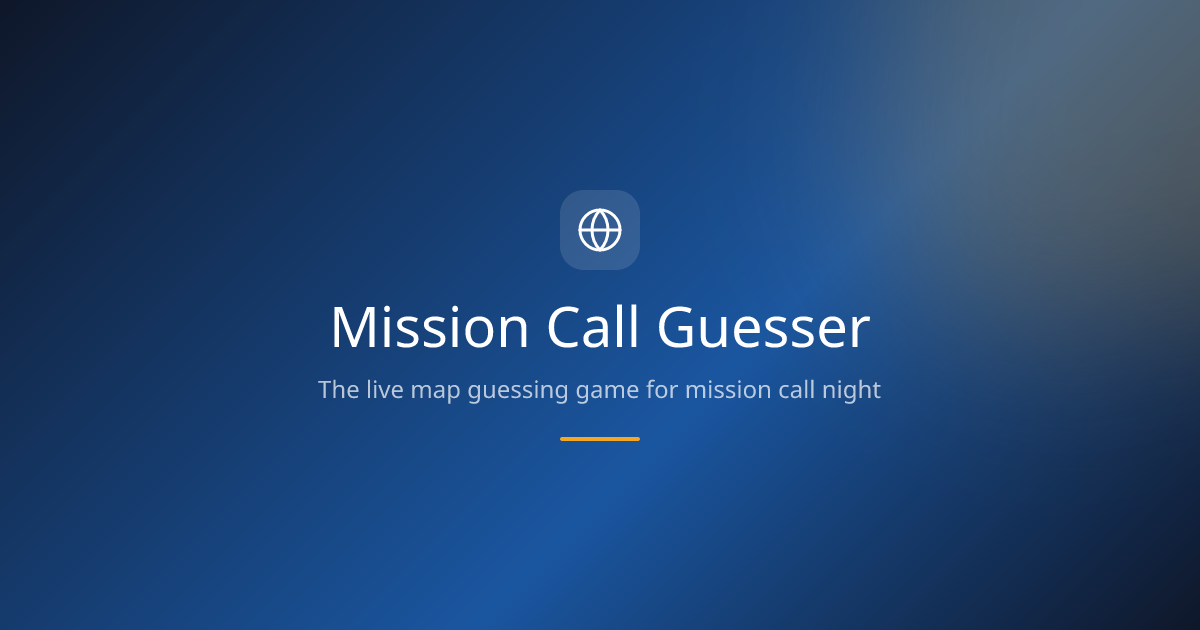 Mission Call Guesser — Live Map Guessing Game for Mission Call Night